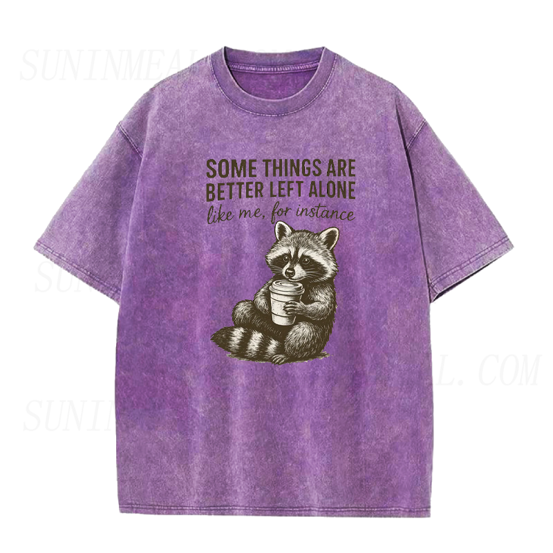 Somethings Are Better Left Alone Raccoon Coffee Unisex Tee