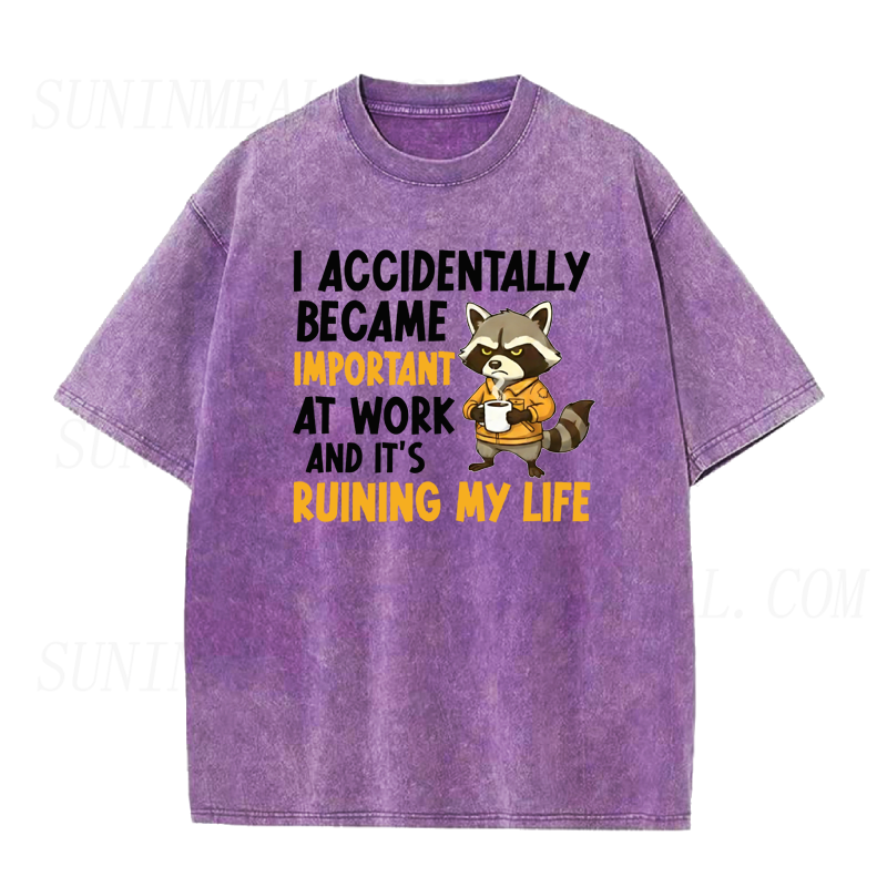 I Accidentally Became Important At Work Raccoon Tee