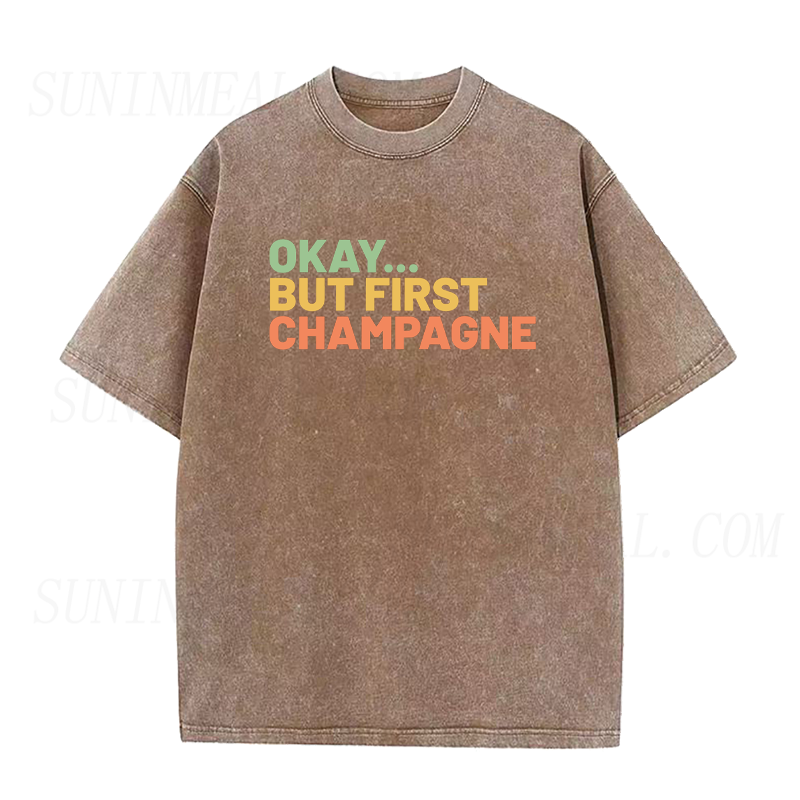 Okay But First Champagne Unisex Tee