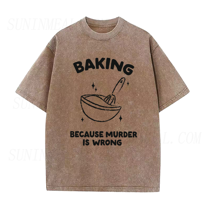 Baking because murder is wrong Unisex Tee