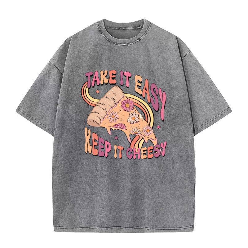 Take it Easy Keep it Cheesy Unisex Tee