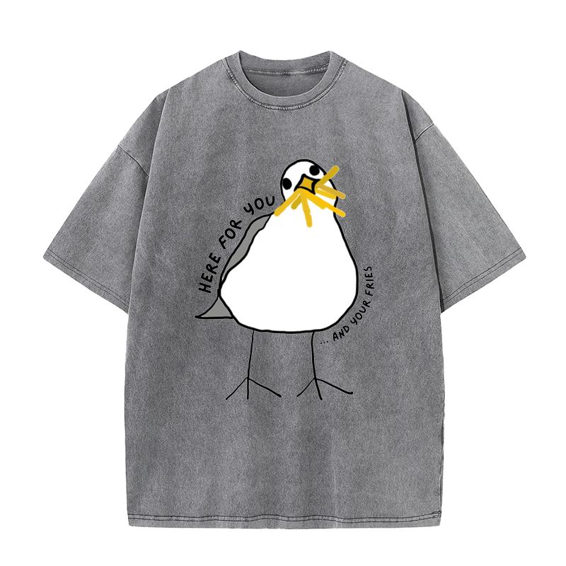Here for You and Your Fries Tee