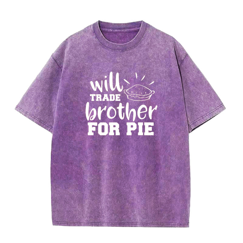Will Trade Brother For Pie Unisex Tee
