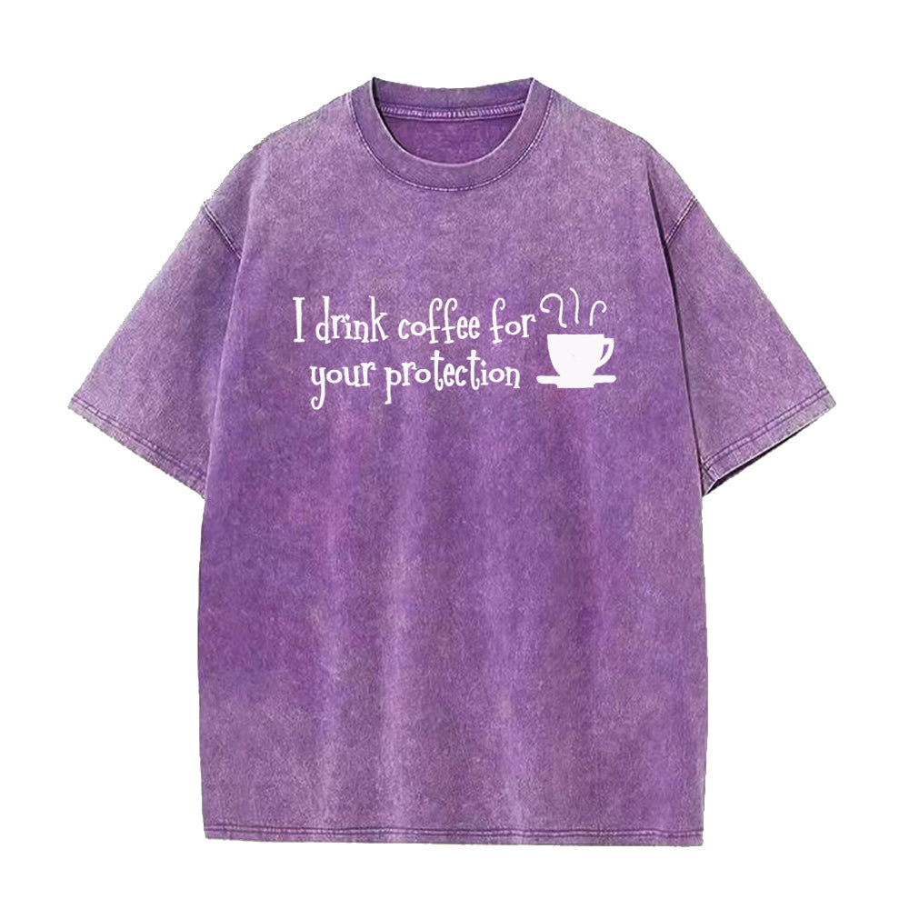 I Drink Coffee For Your Protection Unisex Tee