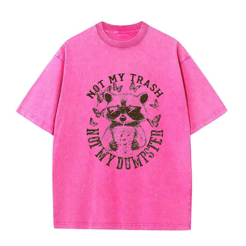 Not My Trash Not My Dumpster Unisex Tee