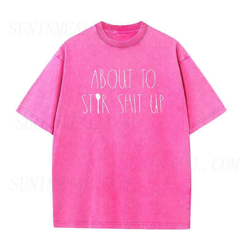 About To Stir Shit Up Unisex Tee