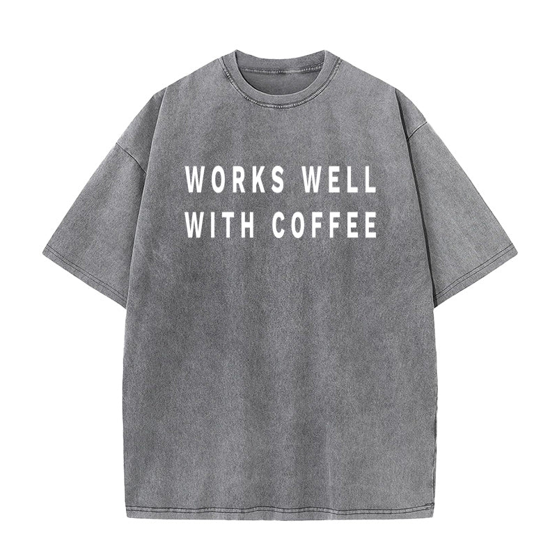 Works Well with Coffee Unisex Tee