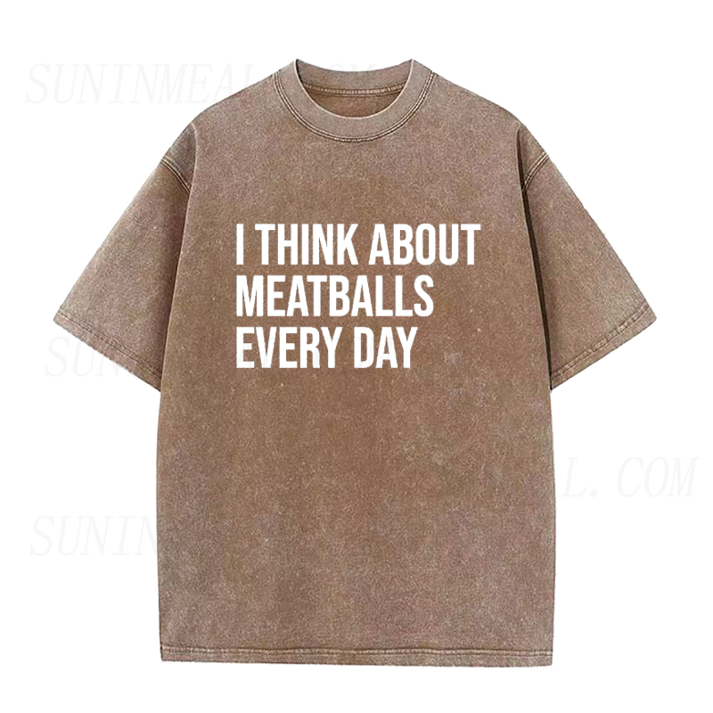 I Think About Meatballs Every Day Unisex Tee