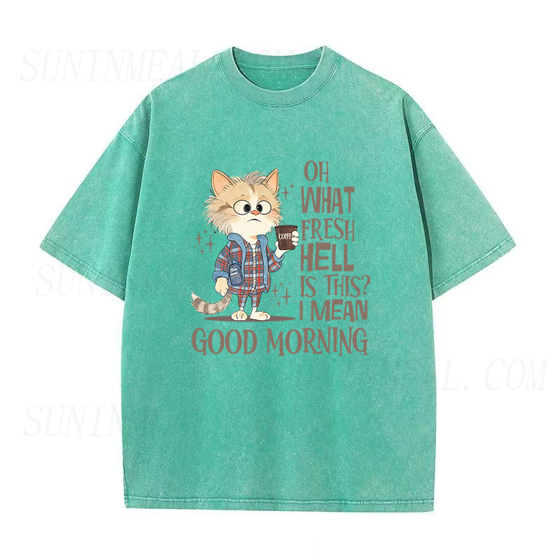 Oh What Fresh Hell Is This I Mean Good Morning Unisex Tee