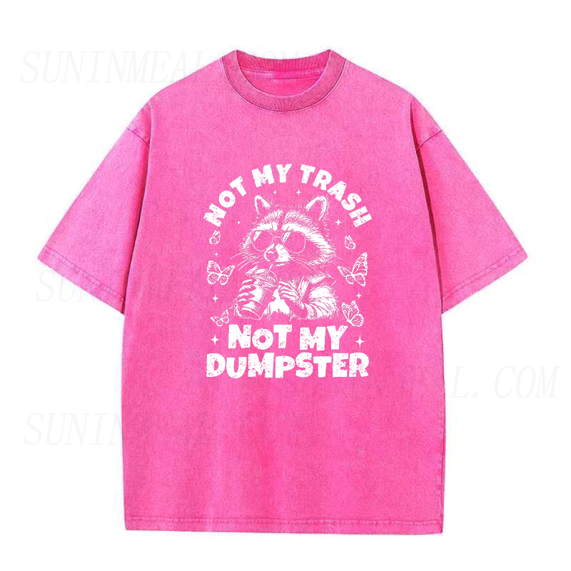 Raccoon Not My Trash Not My Dumpster Unisex Tee
