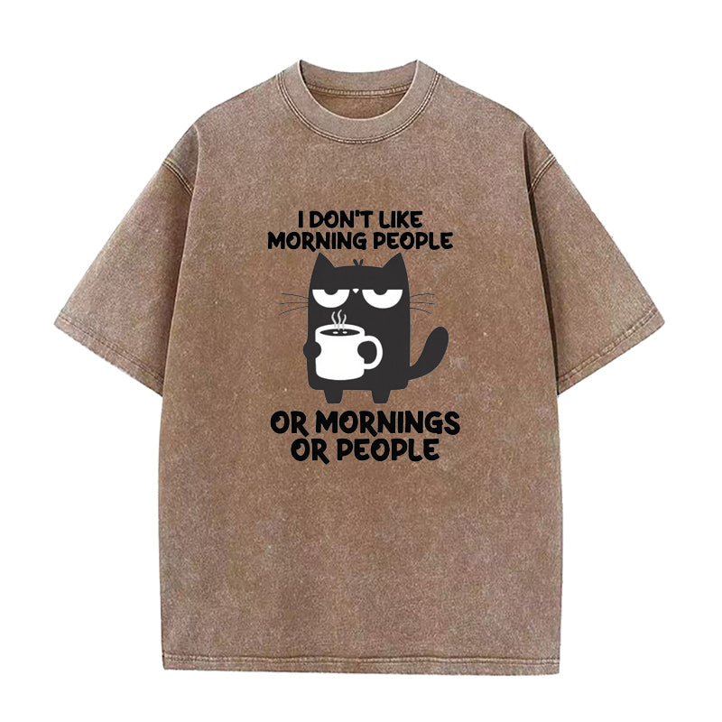 I Don't Like Morning People Or Mornings Or People Unisex Tee