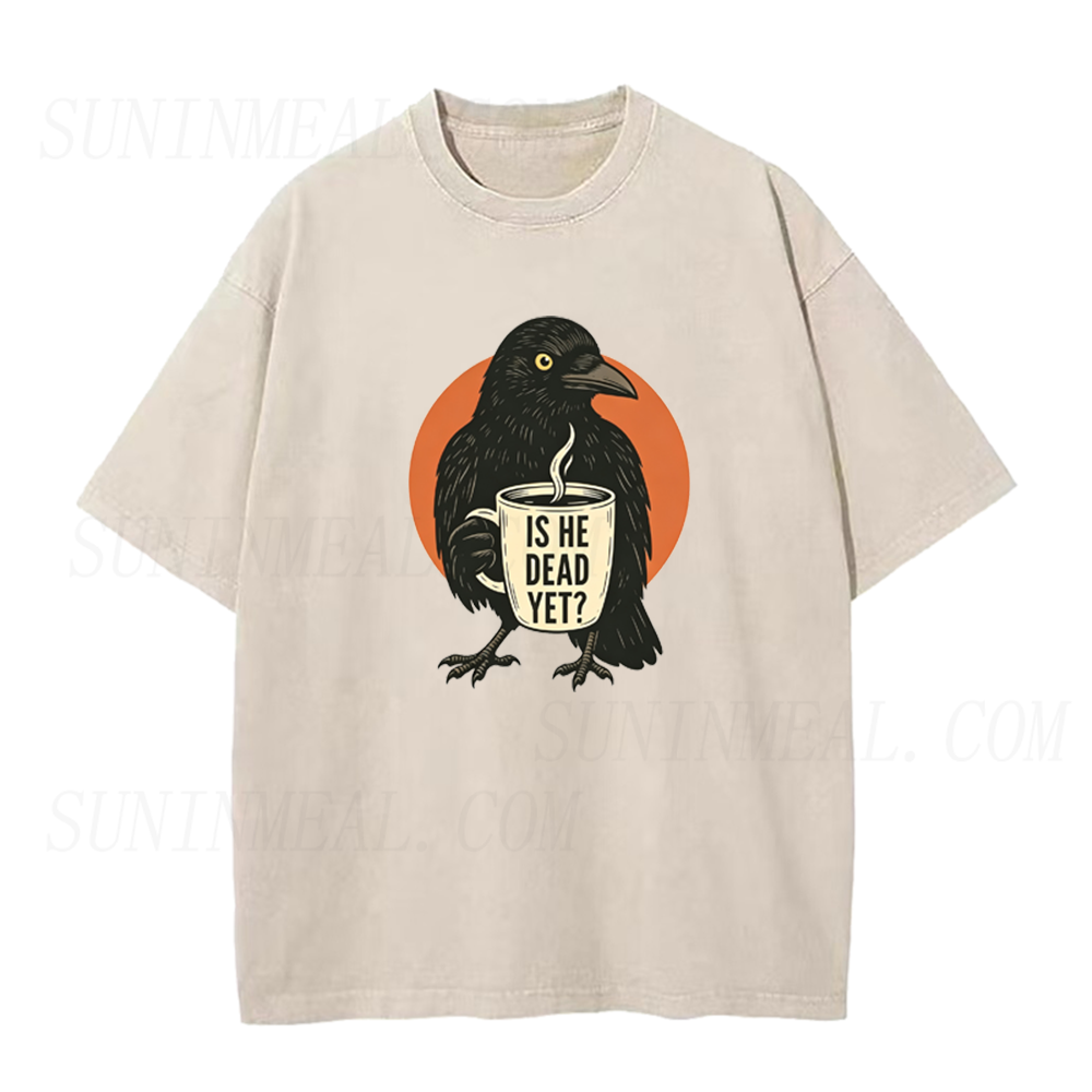 Is He Dead Yet Crow Unisex Tee