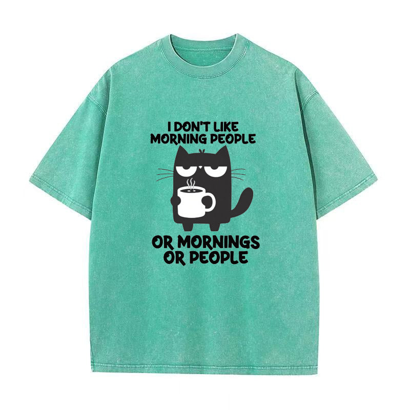 I Don't Like Morning People Or Mornings Or People Unisex Tee