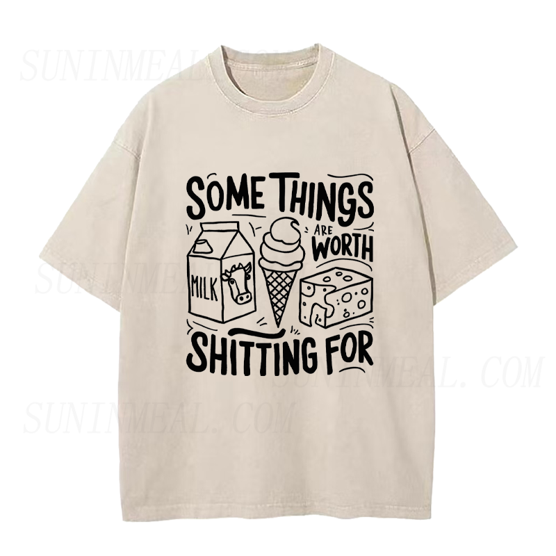 Some Things Are Worth Shitting For Unisex Tee