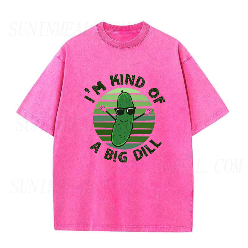 I'm Kind of A Big Dill Unisex Tee
