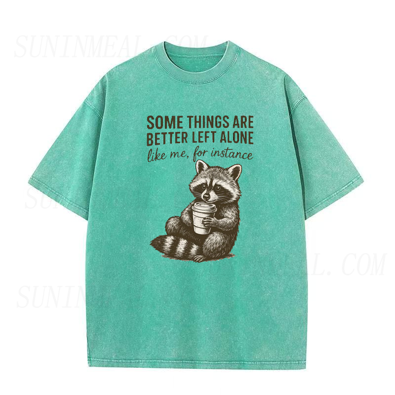Somethings Are Better Left Alone Raccoon Coffee Unisex Tee