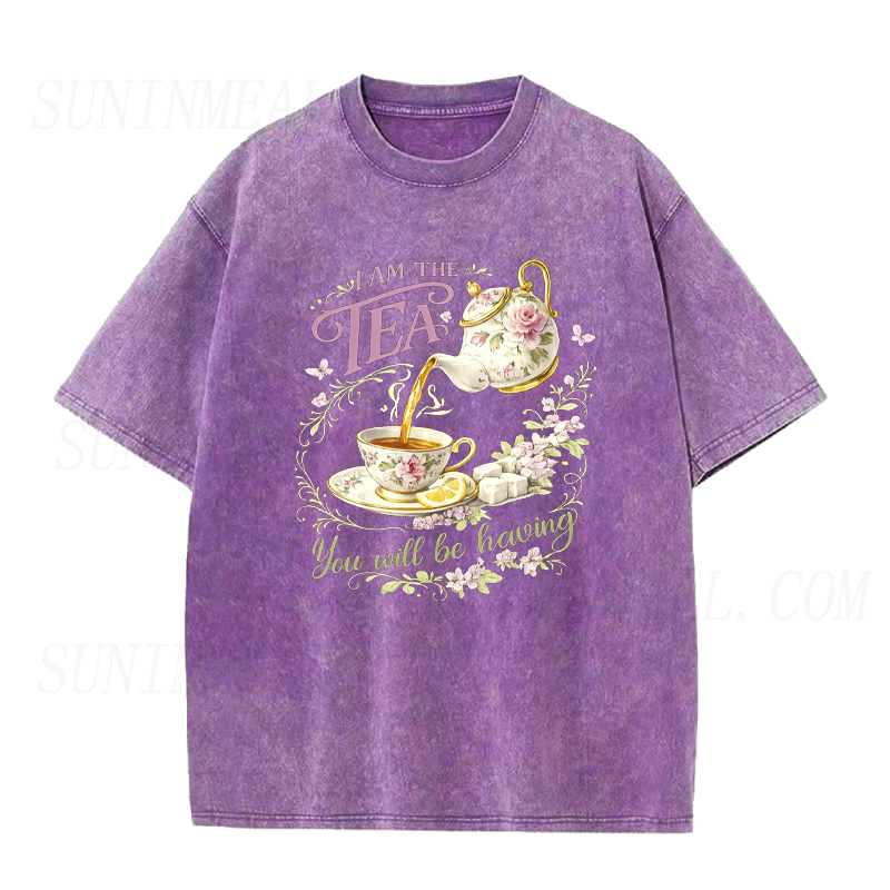 I Am The Tea You Will Be Having Unisex Tee