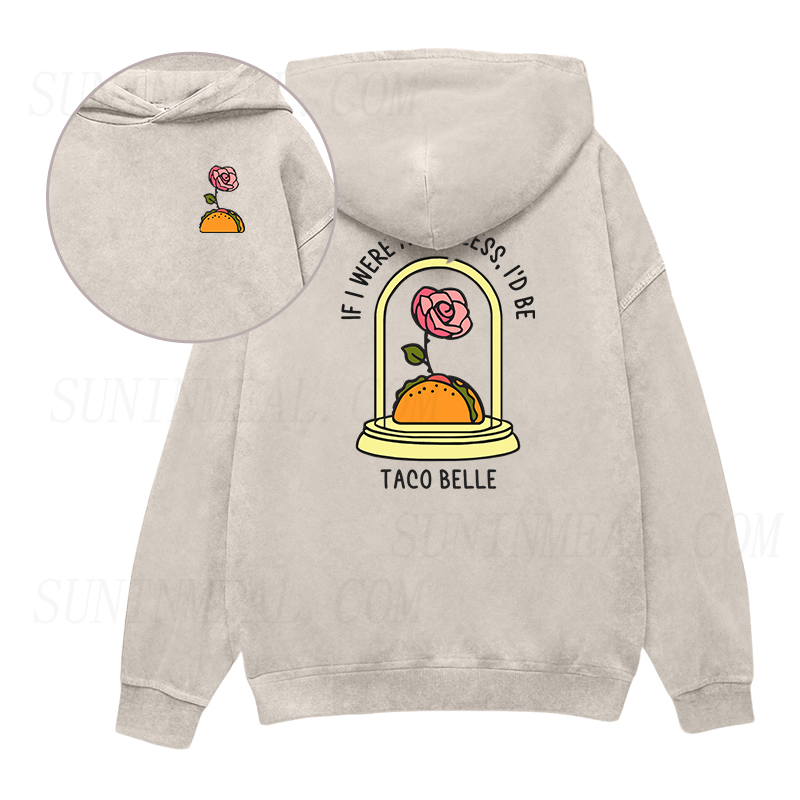If I were a Princess I'd Be Taco Belle Unisex Hoodie