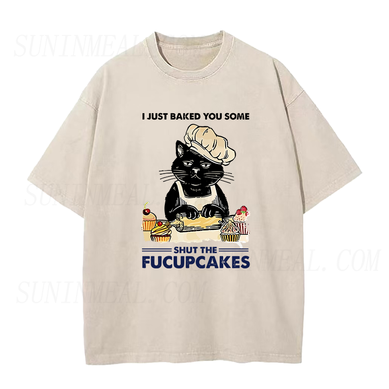 I Just Baked You Some Shut The Fucupcakes Unisex Tee