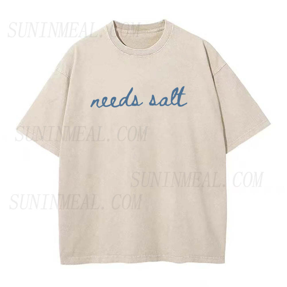 needs salt Unisex Tee