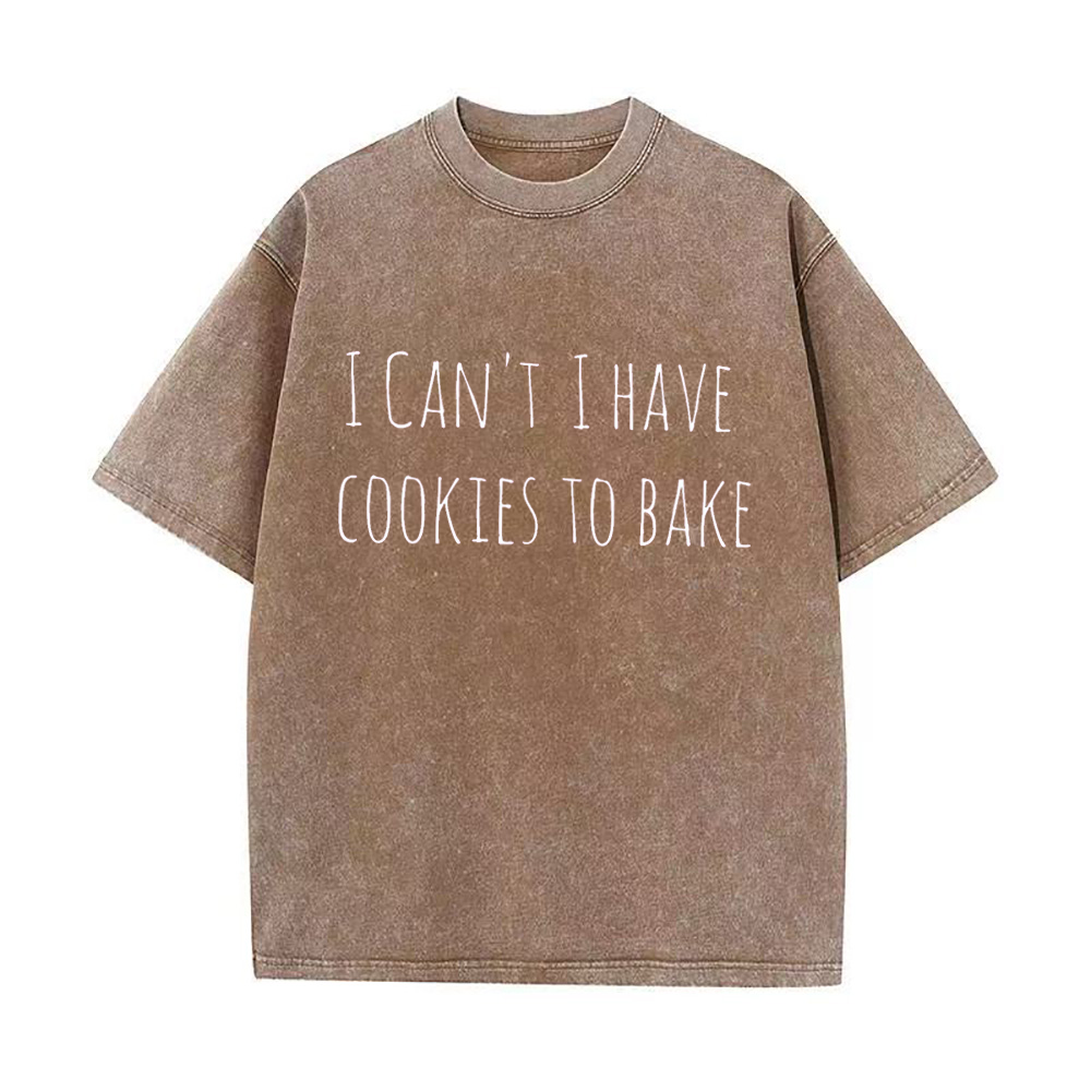 I Can't I Have Cookies to Bake Unisex Tee