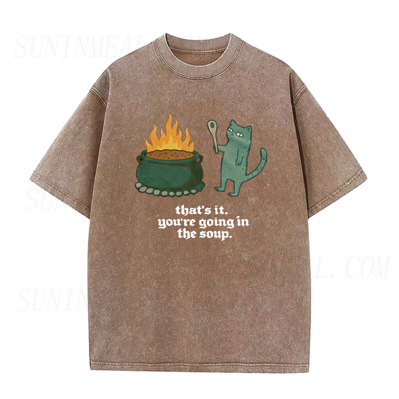 You're Going In The Soup Sarcastic Cat Tee