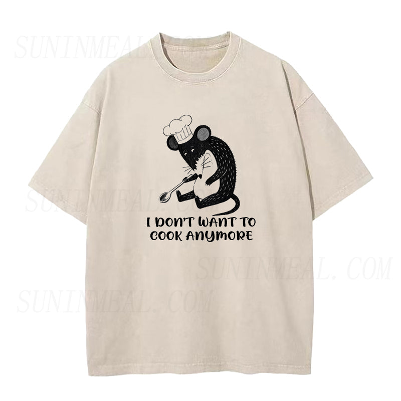 I Don't Want to Cook Anymore Unisex Tee