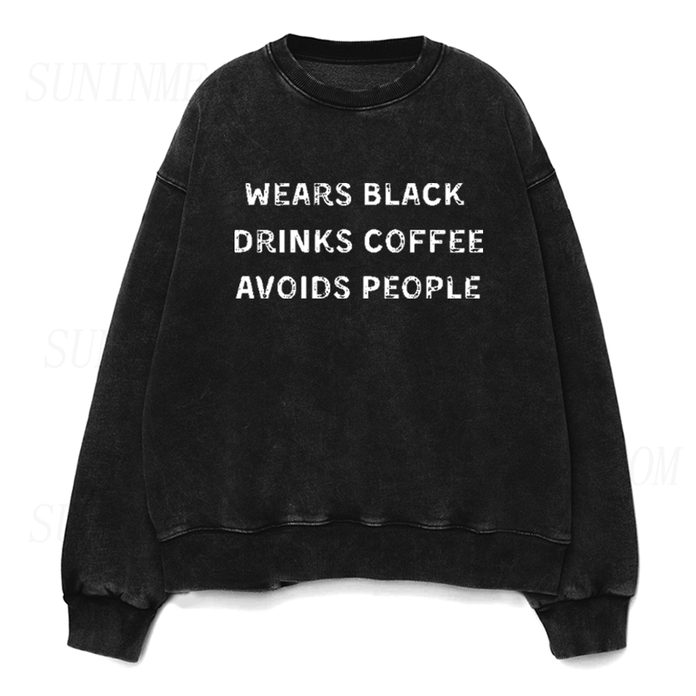 Wears Black Drinks Coffee Avoids People Unisex Crewneck Sweatshirt