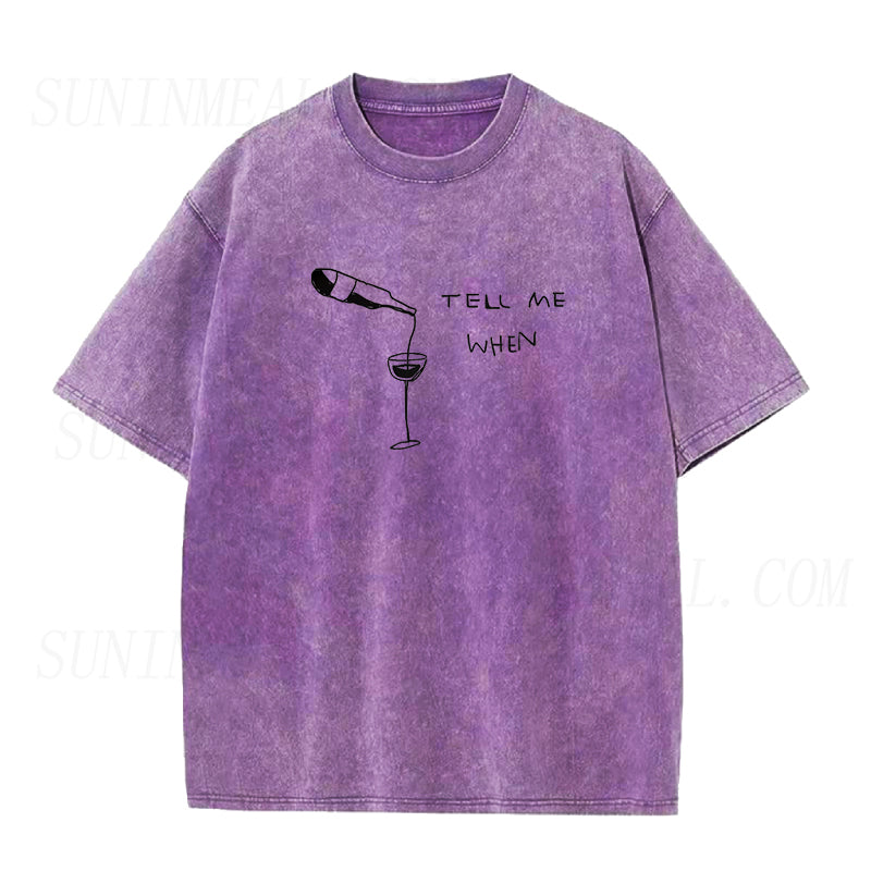 Wine tell me when Unisex Tee