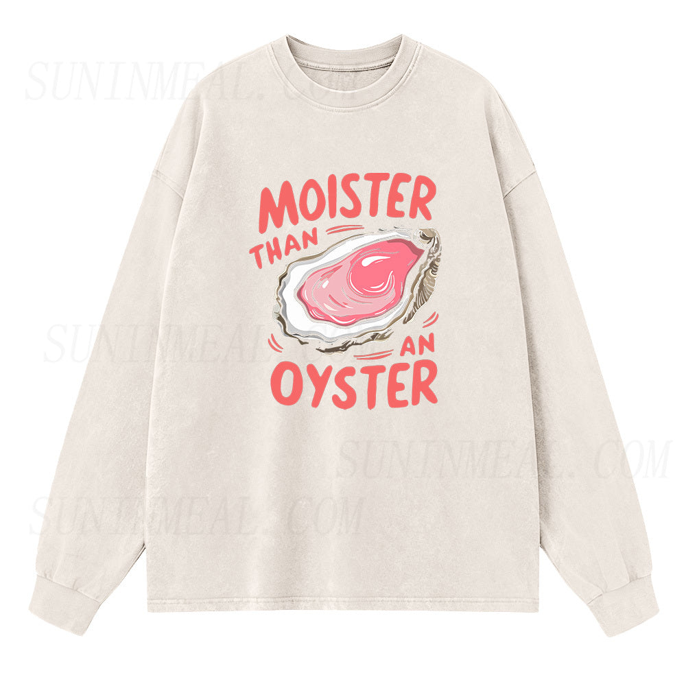 Moister Than An Oyster Long Sleeve Unisex Tee