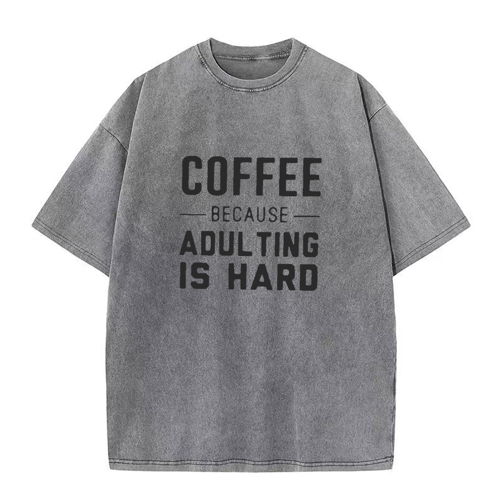 Coffee Because Adulting Is Hard Unisex Tee