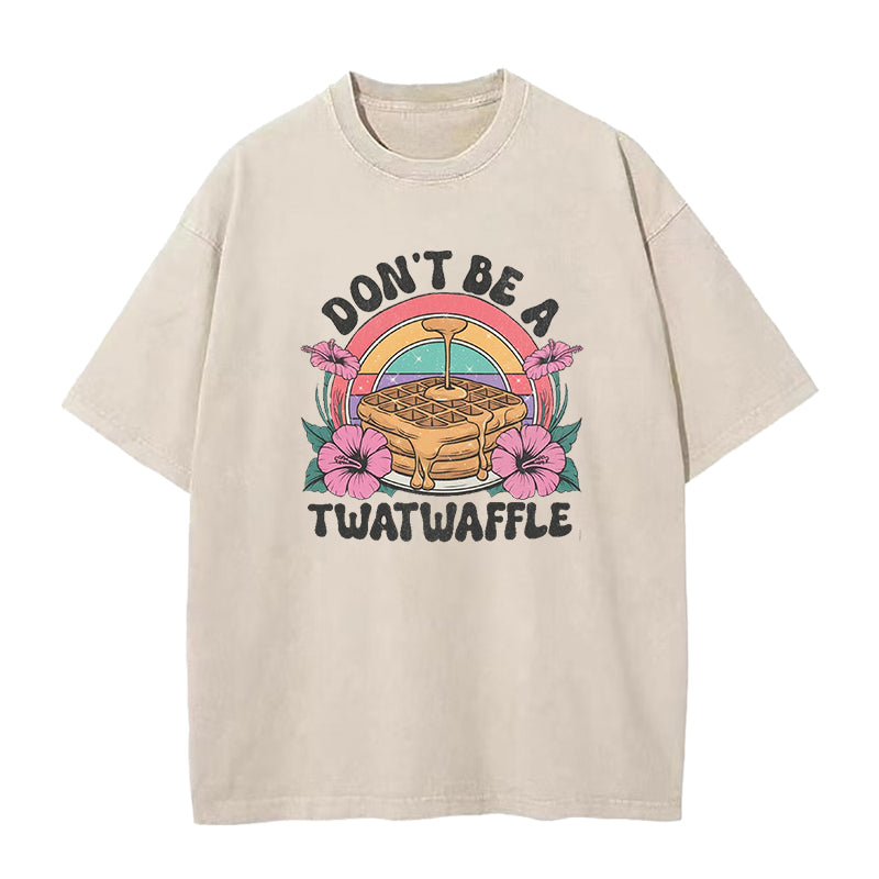 Don't Be a Twatwaffle Unisex Tee