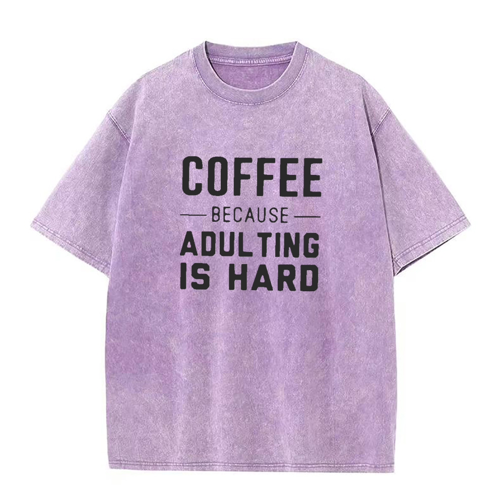 Coffee Because Adulting Is Hard Unisex Tee