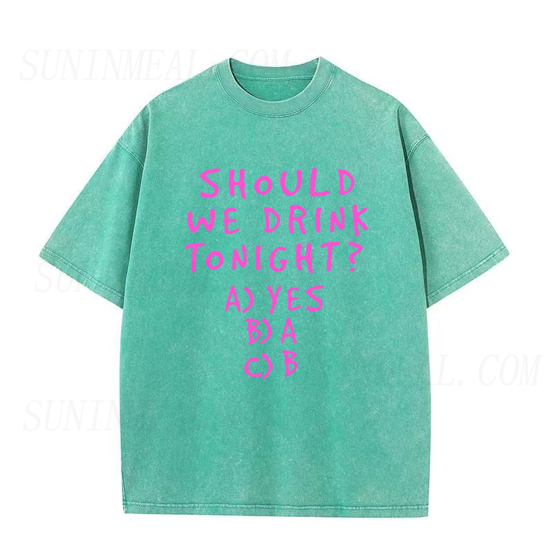 Should We Drink Tonight Unisex Tee