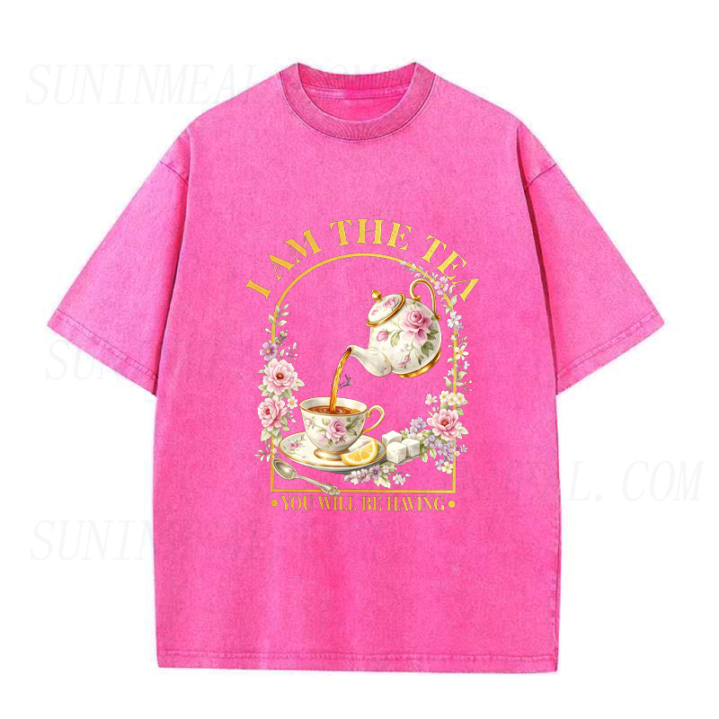 I Am The Tea You Will Be Having Unisex Tee