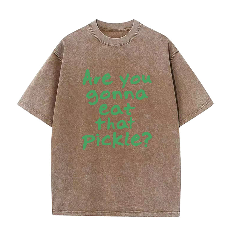 Are You Gonna Eat That Pickle Unisex Tee