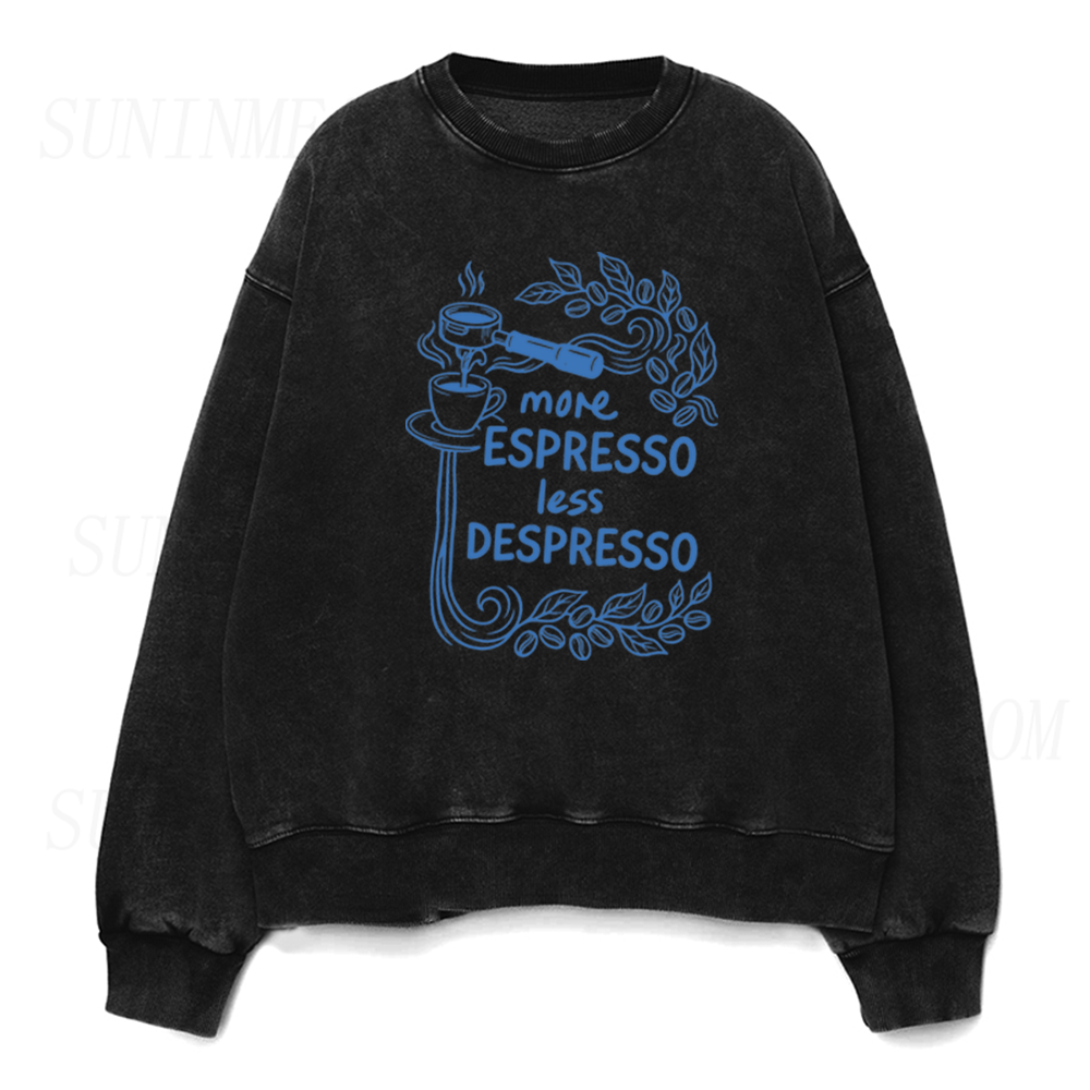 More Espresso Less Despresso Funny Coffee Lover Unisex Crewneck Sweatshirt