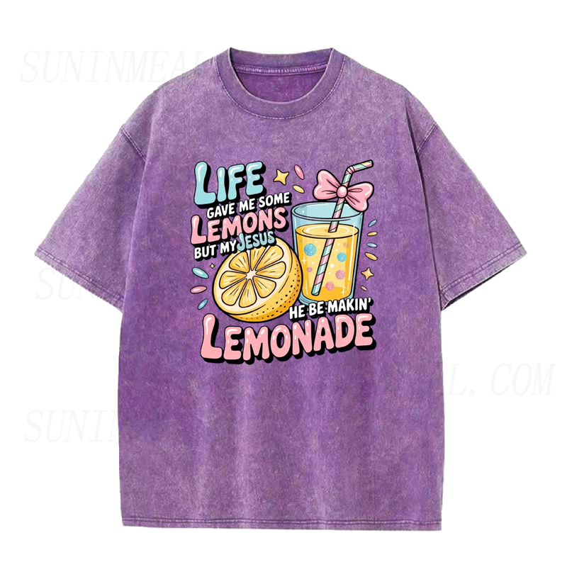 Life Gave Me Some Lemons, But My Jesus, He Be Makin' Lemonade Tee