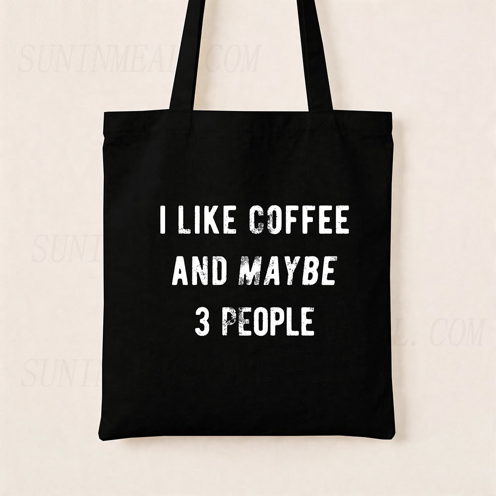 I Like Coffee And Maybe 3 People Canvas Tote Bag