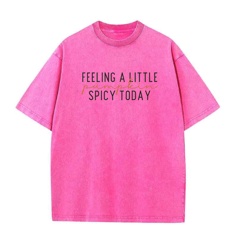 Feeling A Little Pumpkin Spicy Today Unisex Tee