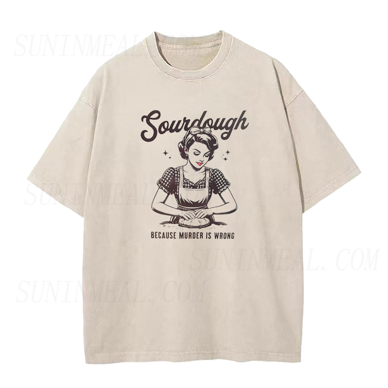 Sourdough Because Murder is Wrong Unisex Tee