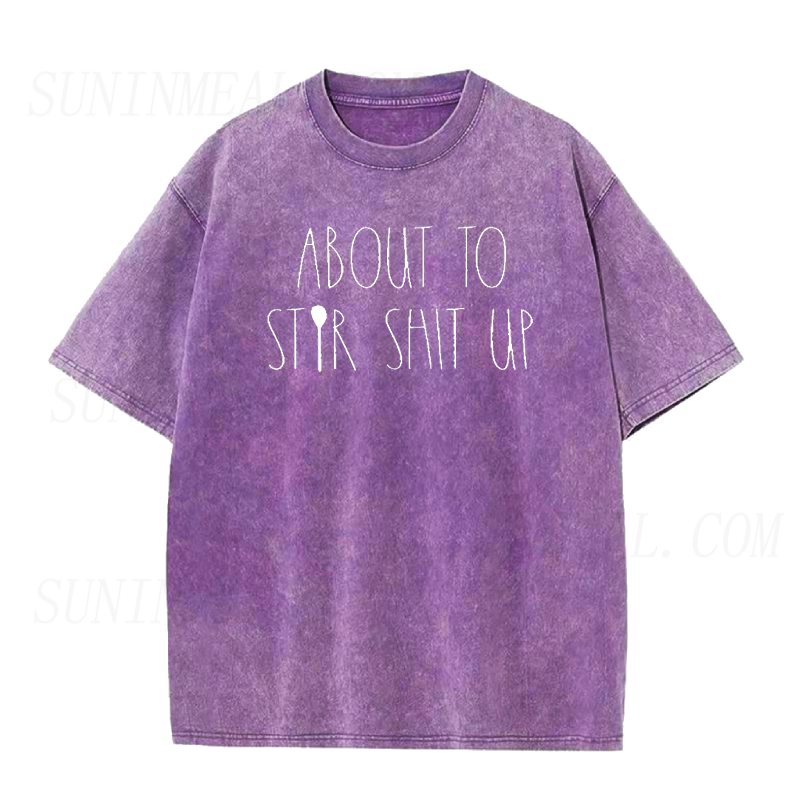 About To Stir Shit Up Unisex Tee