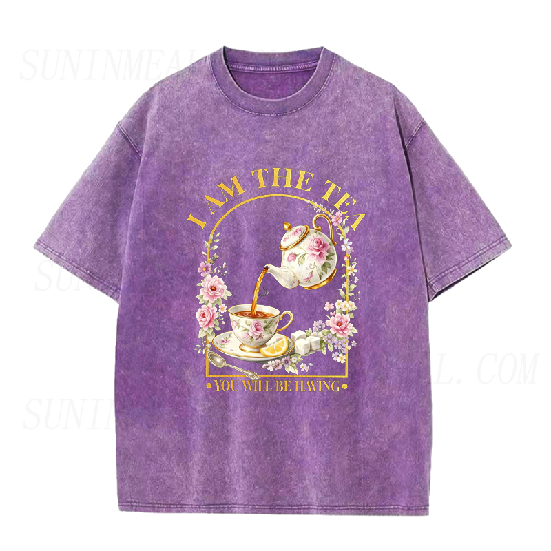 I Am The Tea You Will Be Having Unisex Tee