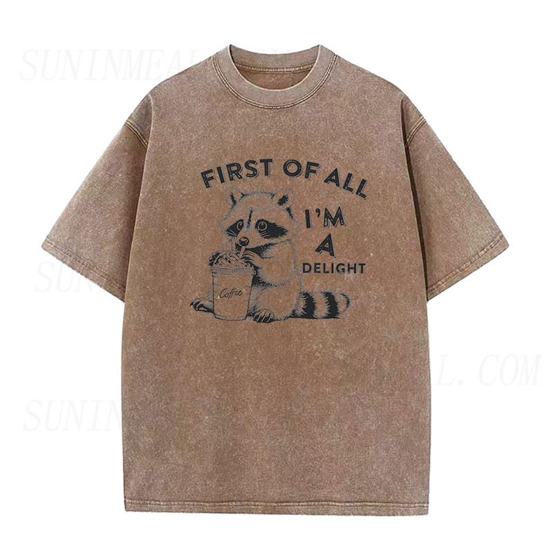 First of All I'm A Delight Raccoon Unisex Tee