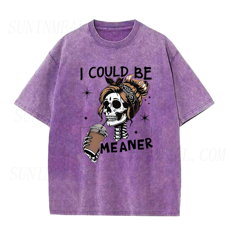 I Could Be Meaner Coffee Unisex Tee
