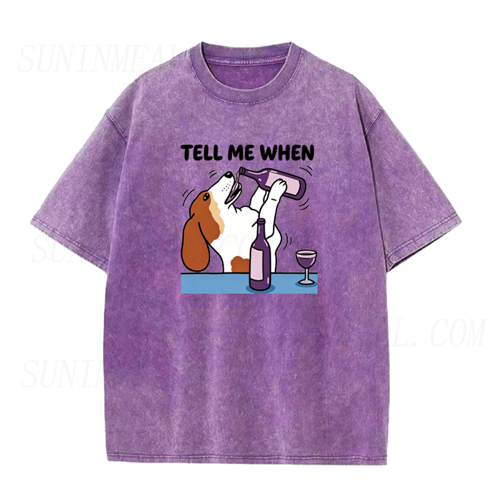 Tell Me When Dog Wine Unisex Tee