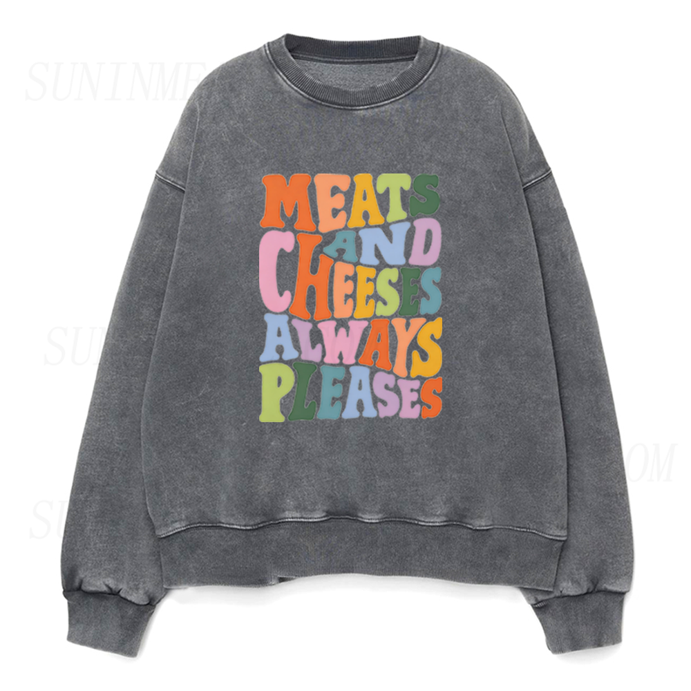 Meats and Cheeses Always Pleases Unisex Crewneck Sweatshirt
