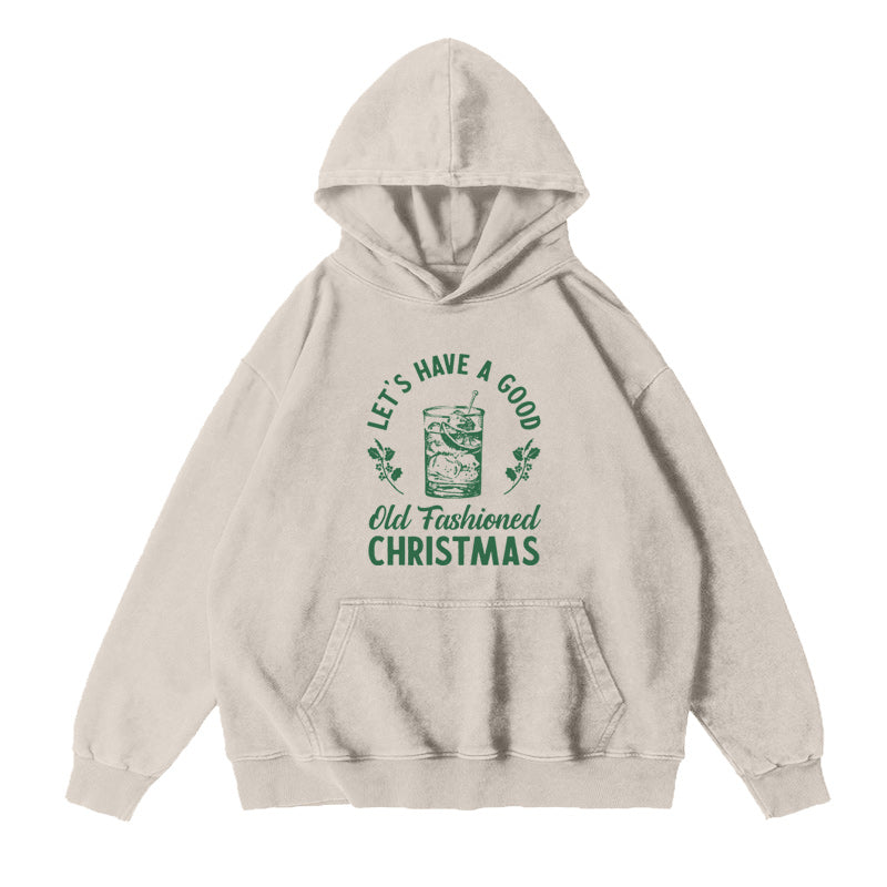 Let's Have A Good Old Fashioned Christmas Unisex Hoodie