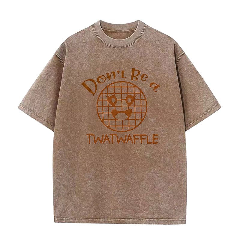 Don't be a Twatwaffle Unisex Tee