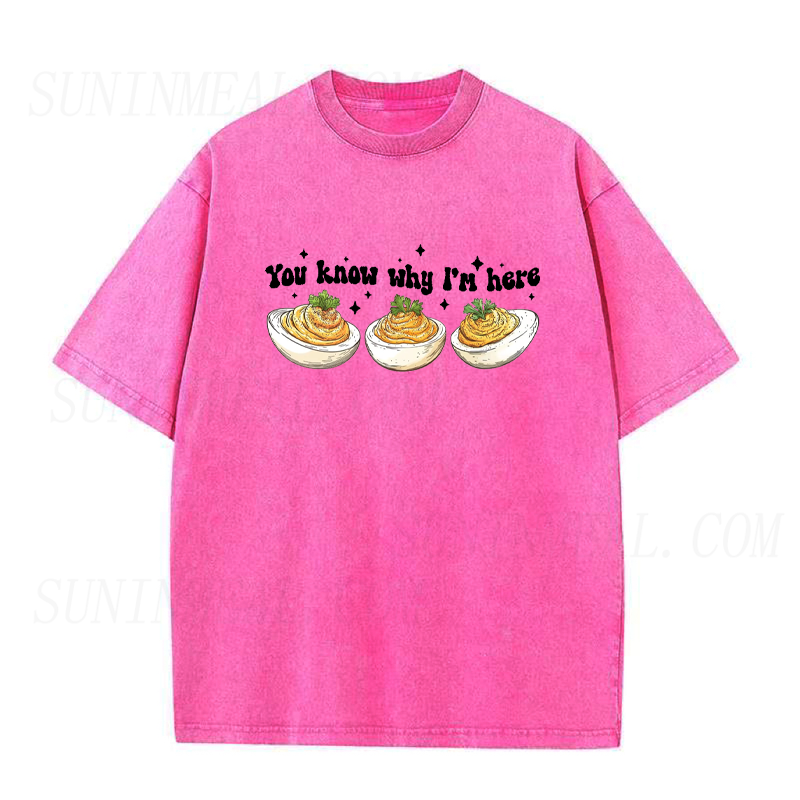 You Know Why I m Here Deviled Eggs Unisex Tee